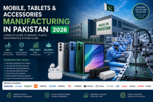 Pakistan Mobile, Tablet & Accessories Manufacturing Industry 2026 | whatmobile pk